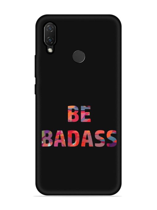 Be Badass Embossed Soft Silicone Case for Honor Nova 3I