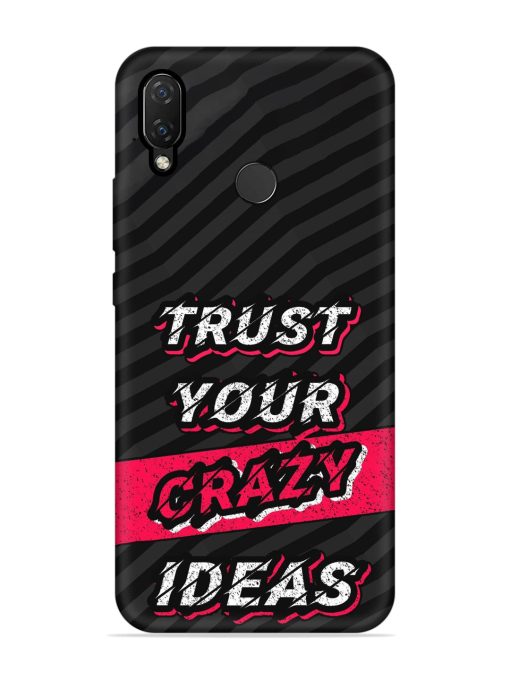 Trust Your Crazy Ideas Embossed Soft Silicone Case for Honor Nova 3I