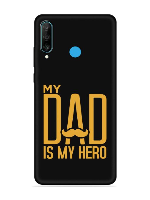 My Dad Is My Hero Embossed Soft Silicone Case for Honor P30 Lite Zapvi