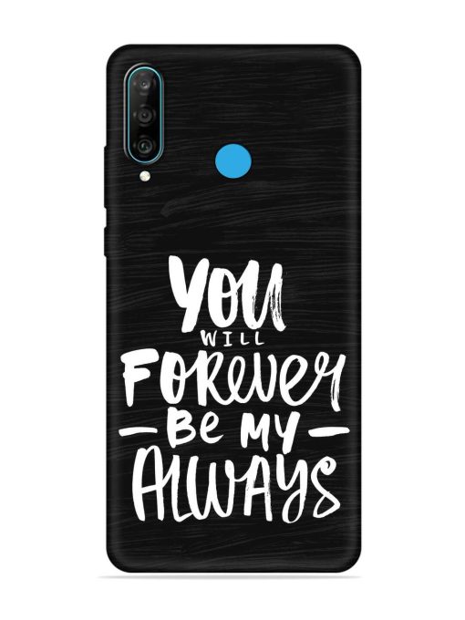 You Will Forever Embossed Soft Silicone Case for Honor P30 Lite Zapvi