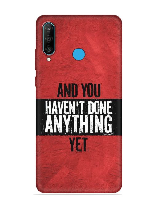 It'S And You Haven'T Done Anything Yet Embossed Soft Silicone Case for Honor P30 Lite Zapvi