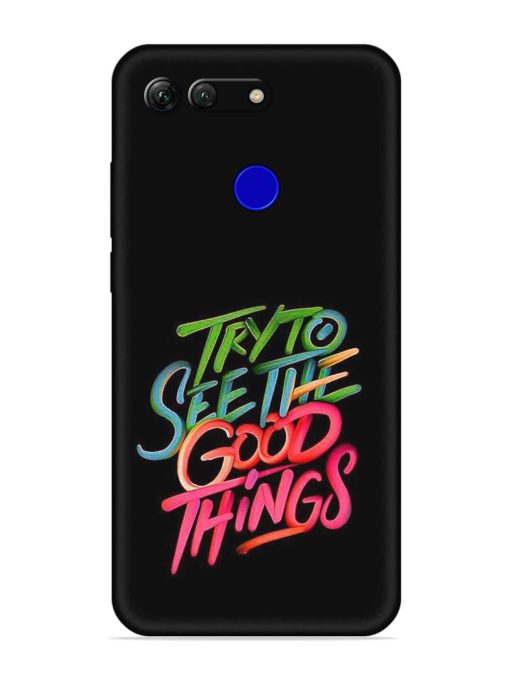 Try To See The Good Things Embossed Soft Silicone Case for Honor View 20 Zapvi