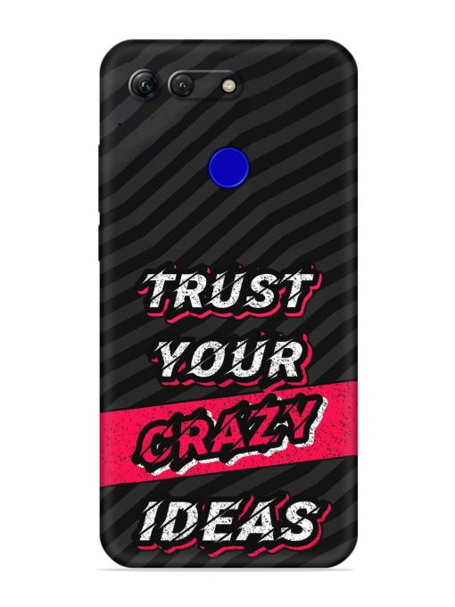 Trust Your Crazy Ideas Embossed Soft Silicone Case for Honor View 20