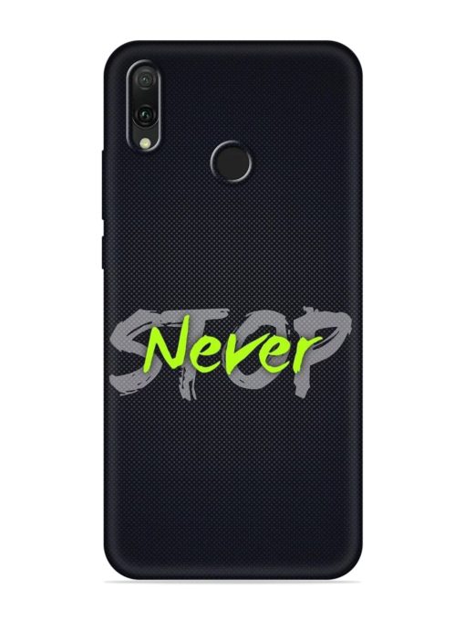 Never Stop Embossed Soft Silicone Case for Honor Y9 (2019) Zapvi