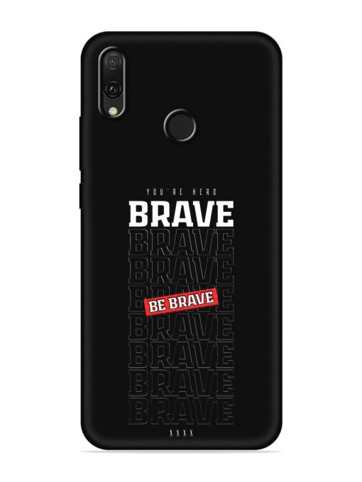 Be Brave Embossed Soft Silicone Case for Honor Y9 (2019) Zapvi