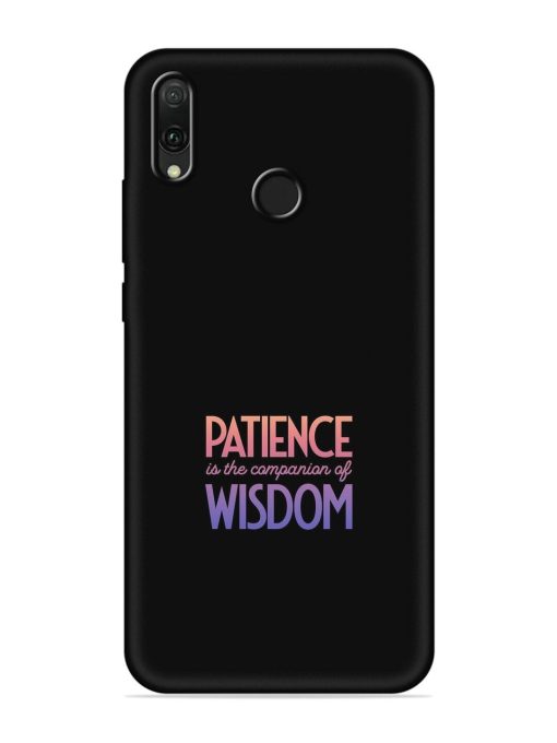 Patience Is The Embossed Soft Silicone Case for Honor Y9 (2019) Zapvi