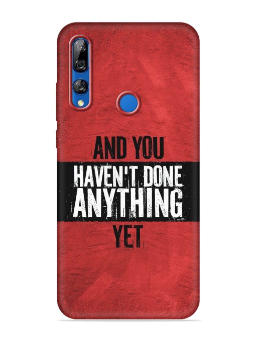 It'S And You Haven'T Done Anything Yet Embossed Soft Silicone Case for Honor Y9 Prime Zapvi