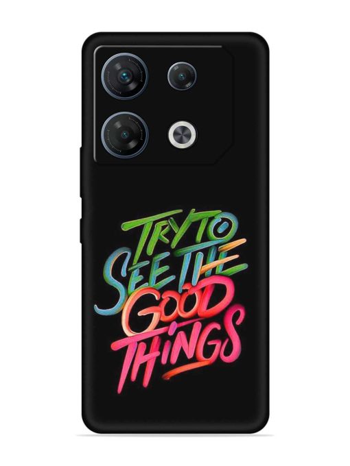 Try To See The Good Things Embossed Soft Silicone Case for Infinix Gt 10 Pro (5G)