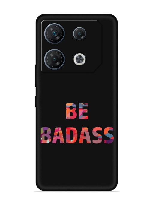 Be Badass Embossed Soft Silicone Case for Infinix Gt 10 Pro (5G)