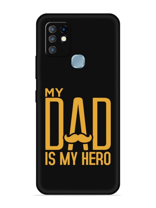 My Dad Is My Hero Embossed Soft Silicone Case for Infinix Hot 10