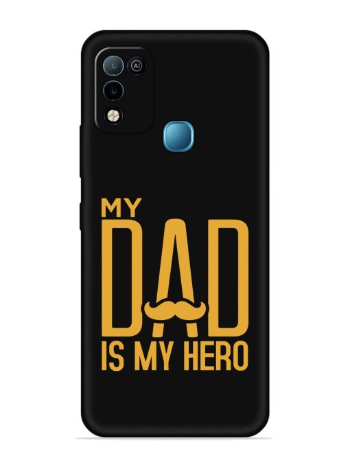 My Dad Is My Hero Embossed Soft Silicone Case for Infinix Hot 10 Play Zapvi