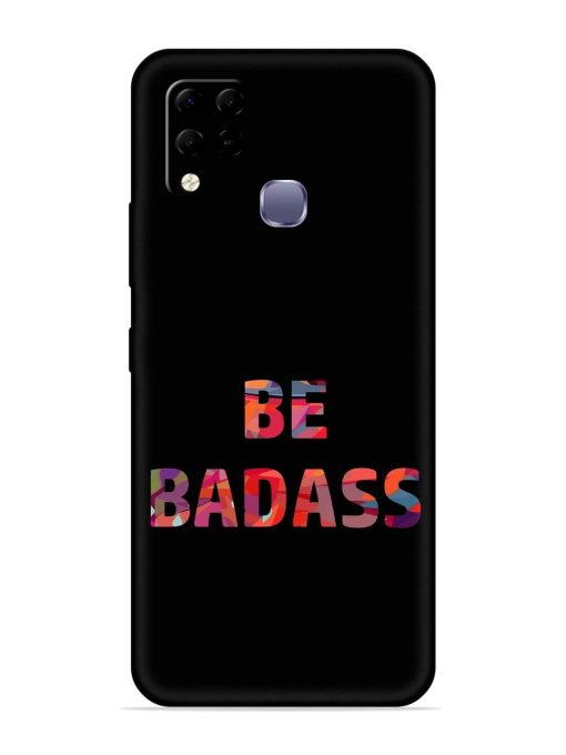 Be Badass Embossed Soft Silicone Case for Infinix Hot 10S Zapvi