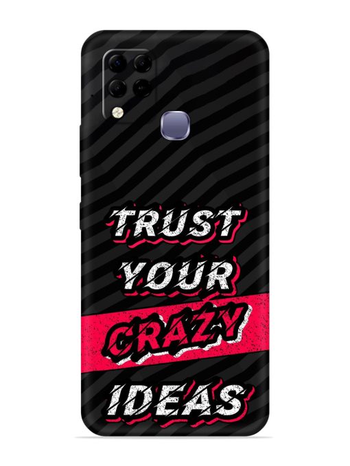 Trust Your Crazy Ideas Embossed Soft Silicone Case for Infinix Hot 10S