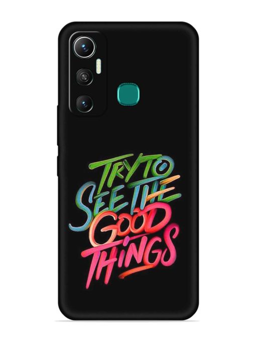 Try To See The Good Things Embossed Soft Silicone Case for Infinix Hot 11 (2021) Zapvi