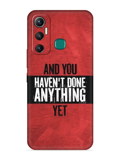 It'S And You Haven'T Done Anything Yet Embossed Soft Silicone Case for Infinix Hot 11 (2021) Zapvi