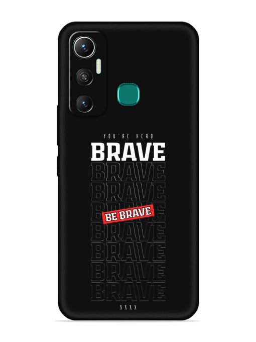 Be Brave Embossed Soft Silicone Case for Infinix Hot 11 (2021) Zapvi