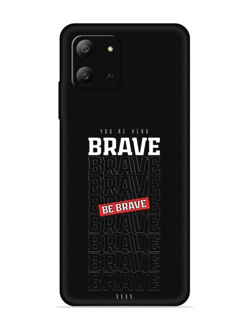 Be Brave Embossed Soft Silicone Case for Infinix Hot 11 (2022)