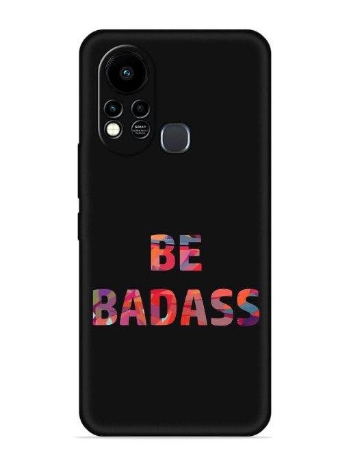 Be Badass Embossed Soft Silicone Case for Infinix Hot 11S Zapvi