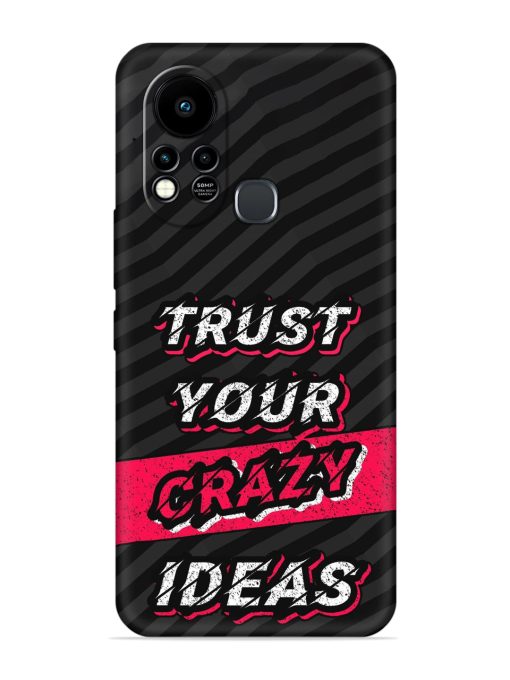 Trust Your Crazy Ideas Embossed Soft Silicone Case for Infinix Hot 11S