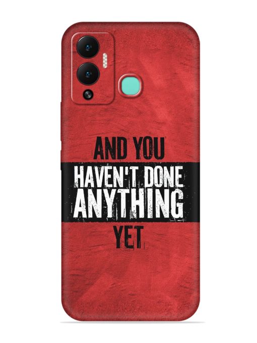 It'S And You Haven'T Done Anything Yet Embossed Soft Silicone Case for Infinix Hot 12 Play Zapvi