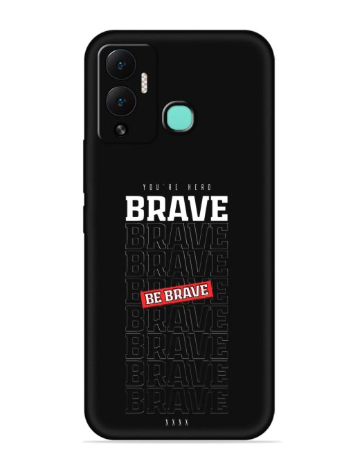 Be Brave Embossed Soft Silicone Case for Infinix Hot 12 Play