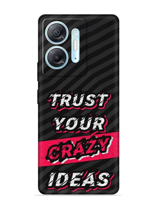 Trust Your Crazy Ideas Embossed Soft Silicone Case for Infinix Hot 30 (5G) Zapvi