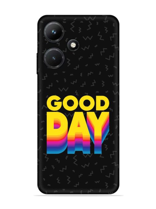 Good Day Embossed Soft Silicone Case for Infinix Hot 30I Zapvi