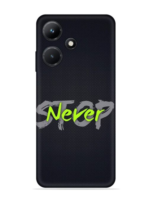 Never Stop Embossed Soft Silicone Case for Infinix Hot 30I