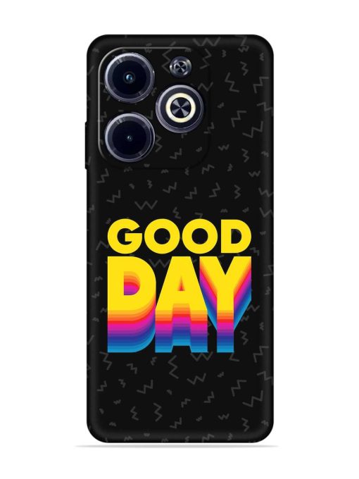 Good Day Embossed Soft Silicone Case for Infinix Hot 40I Zapvi