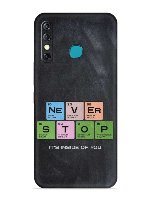 Never Stop It'S Inside Of You Embossed Soft Silicone Case for Infinix Hot 8