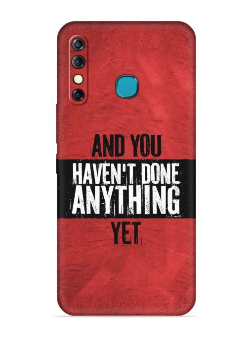 It'S And You Haven'T Done Anything Yet Embossed Soft Silicone Case for Infinix Hot 8