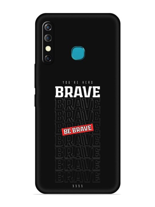 Be Brave Embossed Soft Silicone Case for Infinix Hot 8 Zapvi