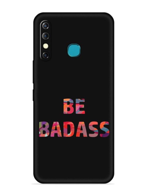 Be Badass Embossed Soft Silicone Case for Infinix Hot 8