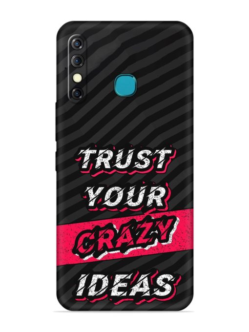 Trust Your Crazy Ideas Embossed Soft Silicone Case for Infinix Hot 8