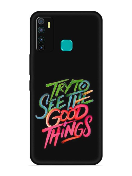 Try To See The Good Things Embossed Soft Silicone Case for Infinix Hot 9 Zapvi