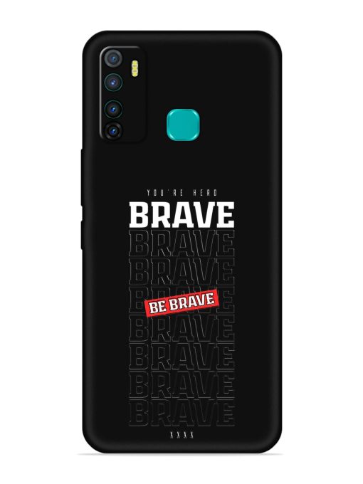 Be Brave Embossed Soft Silicone Case for Infinix Hot 9 Zapvi