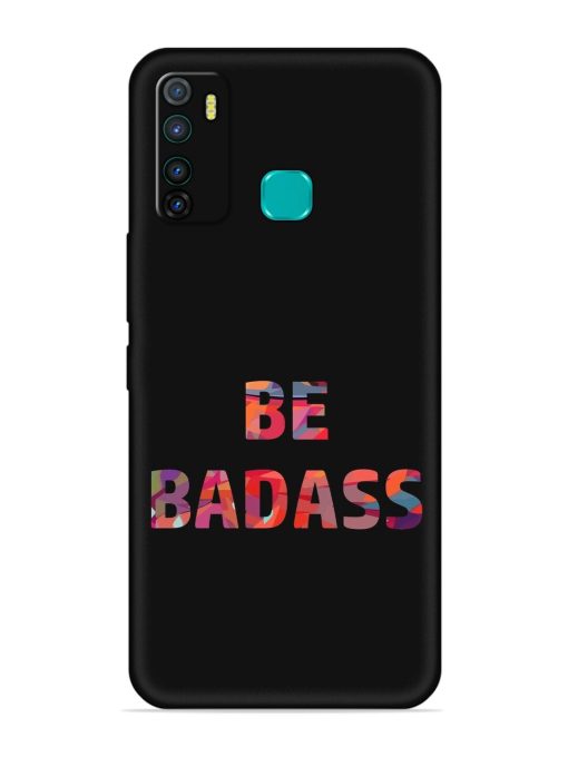 Be Badass Embossed Soft Silicone Case for Infinix Hot 9 Zapvi