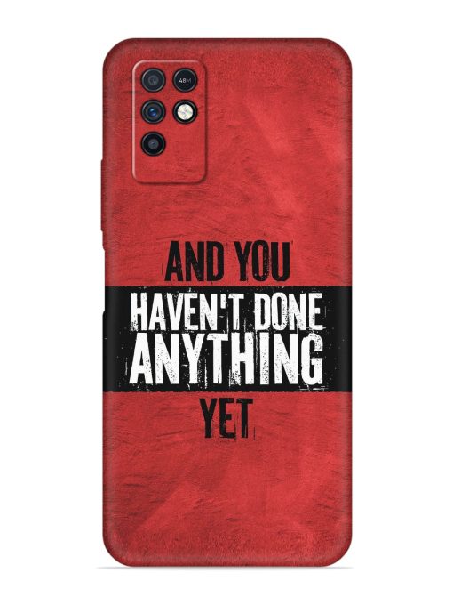 It'S And You Haven'T Done Anything Yet Embossed Soft Silicone Case for Infinix Note 10 Zapvi