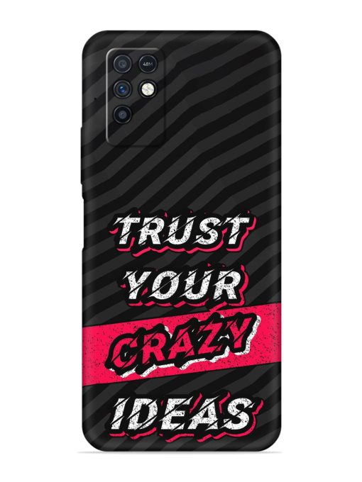 Trust Your Crazy Ideas Embossed Soft Silicone Case for Infinix Note 10 Zapvi