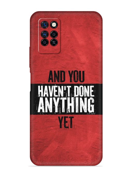 It'S And You Haven'T Done Anything Yet Embossed Soft Silicone Case for Infinix Note 10 Pro Zapvi