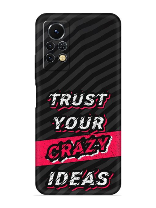 Trust Your Crazy Ideas Embossed Soft Silicone Case for Infinix Note 11S