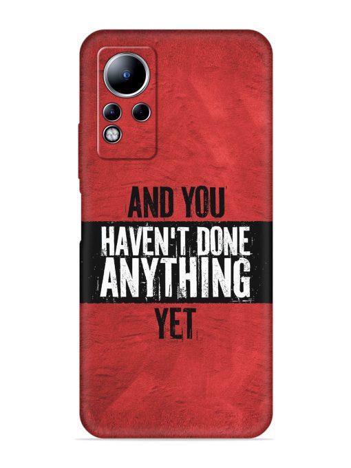 It'S And You Haven'T Done Anything Yet Embossed Soft Silicone Case for Infinix Note 12 Zapvi