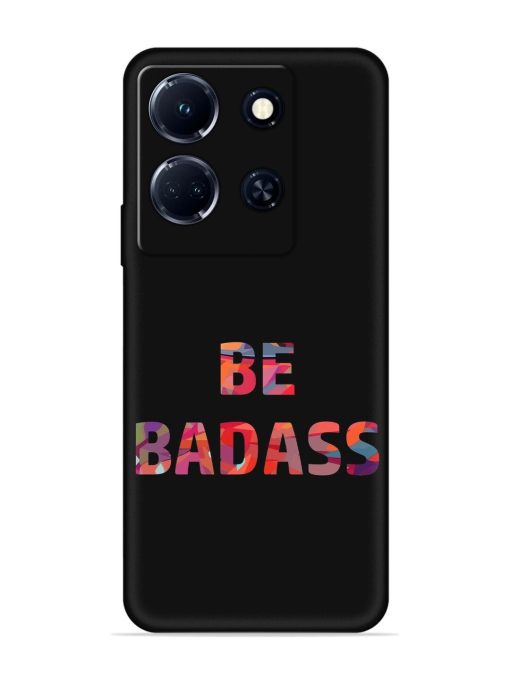 Be Badass Embossed Soft Silicone Case for Infinix Note 30 (5G) Zapvi