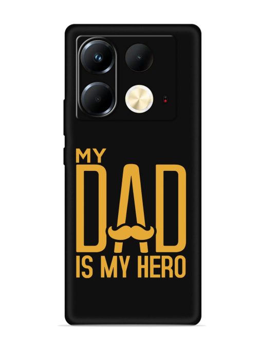 My Dad Is My Hero Embossed Soft Silicone Case for Infinix Note 40 (5G) Zapvi