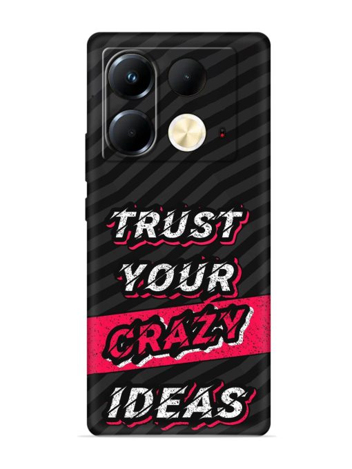 Trust Your Crazy Ideas Embossed Soft Silicone Case for Infinix Note 40 (5G)