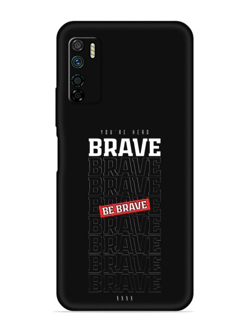 Be Brave Embossed Soft Silicone Case for Infinix Note 7 Lite