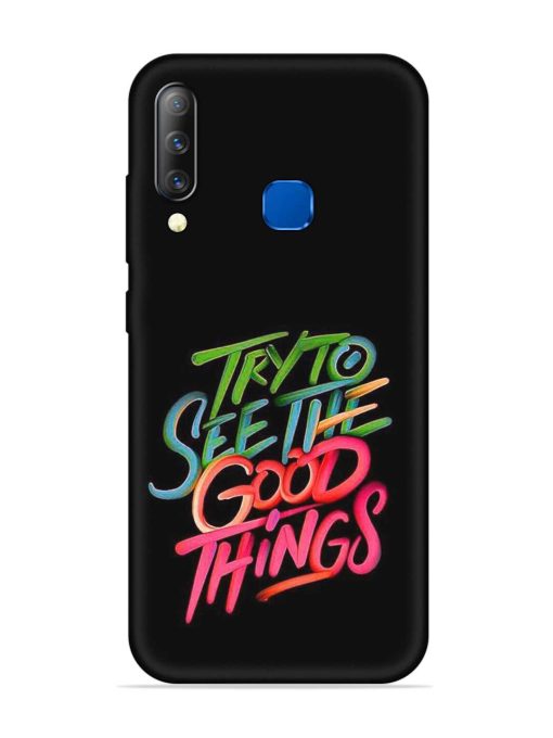 Try To See The Good Things Embossed Soft Silicone Case for Infinix S4 Zapvi