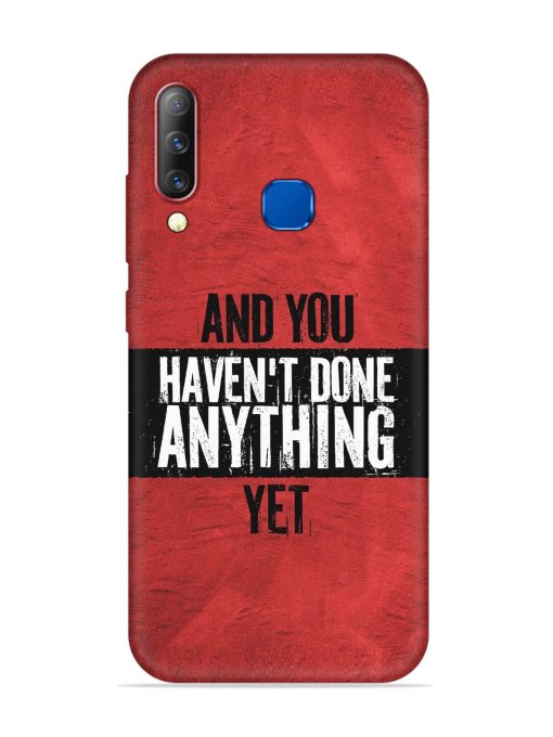 It'S And You Haven'T Done Anything Yet Embossed Soft Silicone Case for Infinix S4 Zapvi