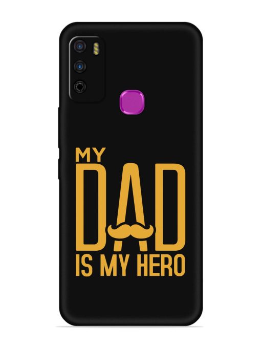 My Dad Is My Hero Embossed Soft Silicone Case for Infinix Smart 4 Zapvi