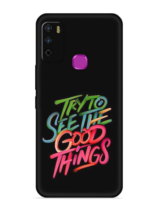 Try To See The Good Things Embossed Soft Silicone Case for Infinix Smart 4 Zapvi